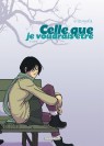 Celle que... – Tome 2 – Je voudrais être - couv