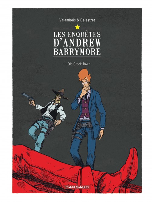 Les Enquêtes d'Andrew Barrymore – Tome 1 – Old Creek Town - couv