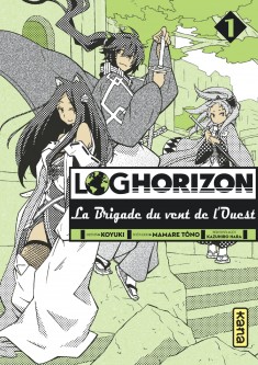 Log Horizon la brigade du vent de l'ouest – Tome 1