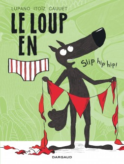 Le Loup en slip – Tome 3