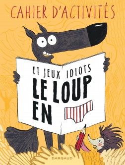 Le Loup en slip - Livre d'activités – Tome 1