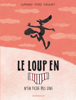 Le Loup en slip – Tome 4