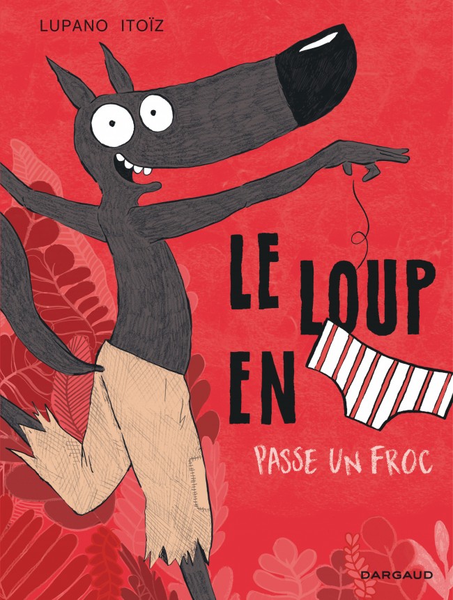le-loup-en-slip-tome-5-passe-un-froc