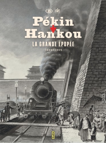 Pékin-Hankou – La grande épopée 1898-1905