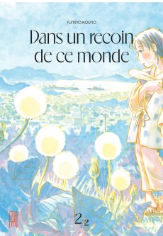 Dans un recoin de ce monde - réédition – Tome 2