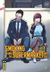 Smoking behind the supermarket with you – Tome 1