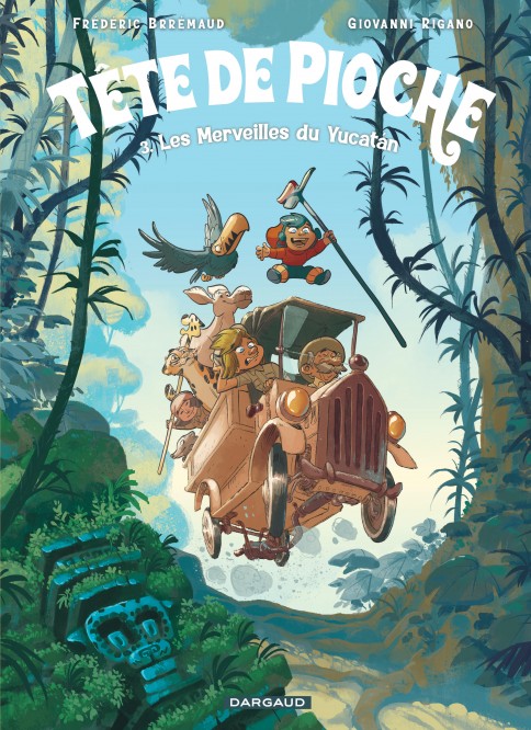 Tête de Pioche – Tome 3 – Les Merveilles du Yucatán - couv