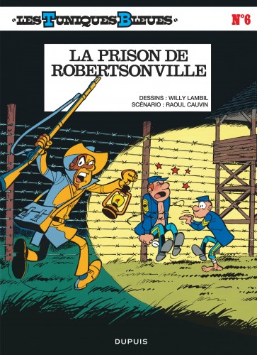 Les Tuniques Bleues – Tome 6 – La Prison de Robertsonville - couv