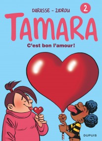Tamara Tome 3 - Tout est bon dans le garçon !