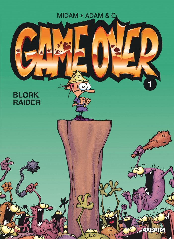 Blork Raider, tome 1 de la série de BD Game over - Éditions Dupuis