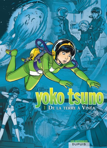Yoko Tsuno - L'intégrale – Tome 1 – De la Terre à Vinéa - 4eme