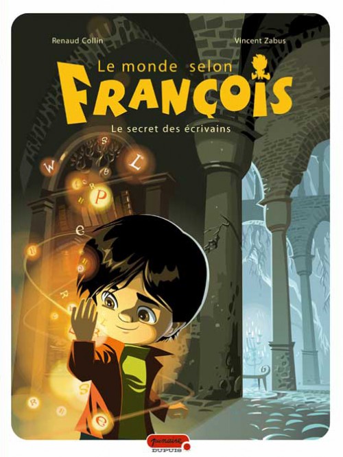 Le monde selon François – Tome 1 – Le secret des écrivains - couv