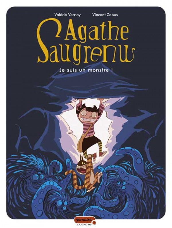 Je suis un monstre, tome 1 from the comic book serie Agathe Saugrenu, de Vernay Zabus DUPUIS Je suis un monstre, tome 1 from the comic book serie Agathe Saugrenu, de Vernay Zabus DUPUIS