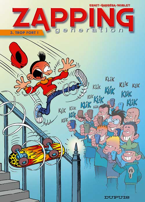 Zapping Generation – Tome 3 – Trop fort ! - couv