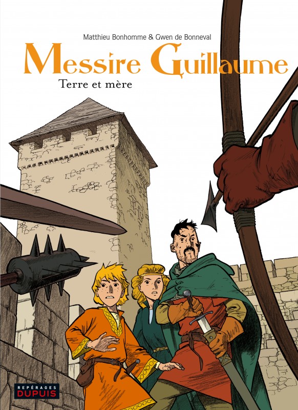 La Bonne Terre Serie Terre et mère, tome 3 de la série de BD Messire Guillaume, de Bonhomme