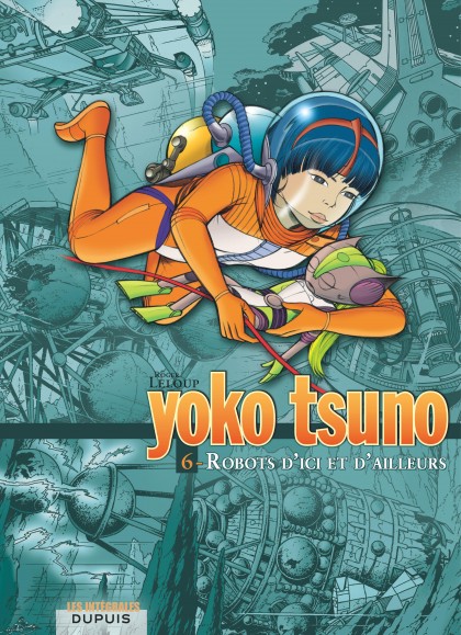 Yoko Tsuno - L'intégrale Tome 6 - Robots d'ici et d'ailleurs