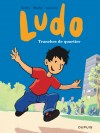 Ludo – Tome 1 – Tranches de quartier - couv