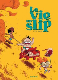 La vie en slip – Tome 1
