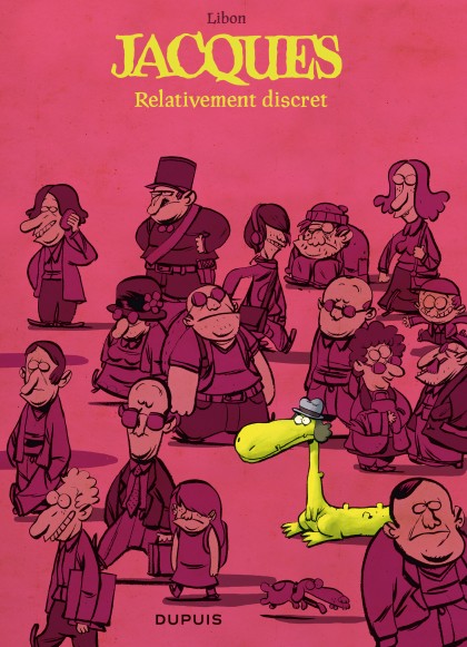 Jacques le petit lézard géant Tome 3 - Relativement discret