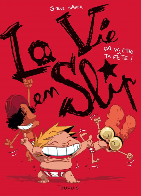 La vie en slip – Tome 2 – Ça va être ta fête ! - couv