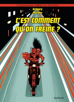 C'est comment qu'on freine ? – Tome 1