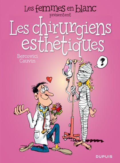 Les femmes en blanc présentent ... Tome 2 - Les chirurgiens esthétiques