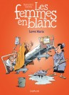 Les femmes en blanc – Tome 34 – Lavez Maria - couv