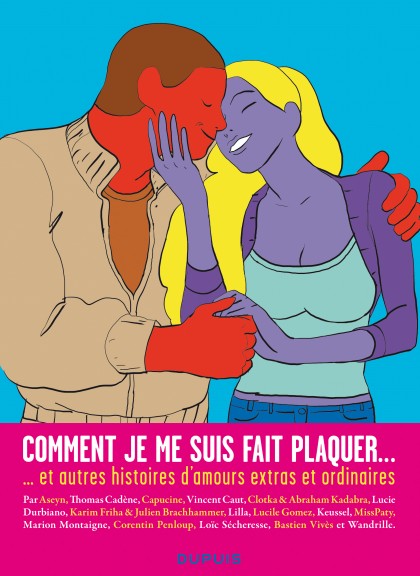 Comment je me suis fait plaquer ... - Comment je me suis fait plaquer ... et autres histoires d'amours extras et ordinaires