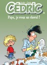 Cédric – Tome 13 – Papa, je veux un cheval ! - couv