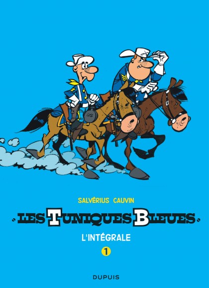 Les Tuniques Bleues - L'intégrale Tome 1 - Les Tuniques Bleues - L'intégrale, tome 1