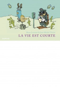 La vie est courte - L'Intégrale – Tome 1