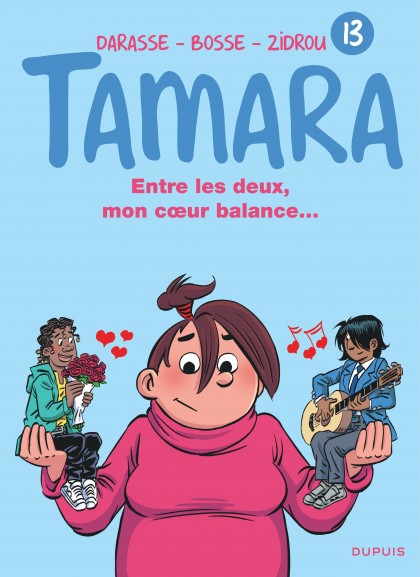 Tamara Tome 13 - Entre les deux, mon coeur balance...
