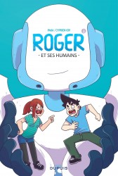 Roger et ses humains – Tome 1
