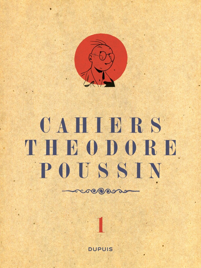 Théodore Poussin - Cahiers Tome 1 - Théodore Poussin - Cahiers, Tome 1/4