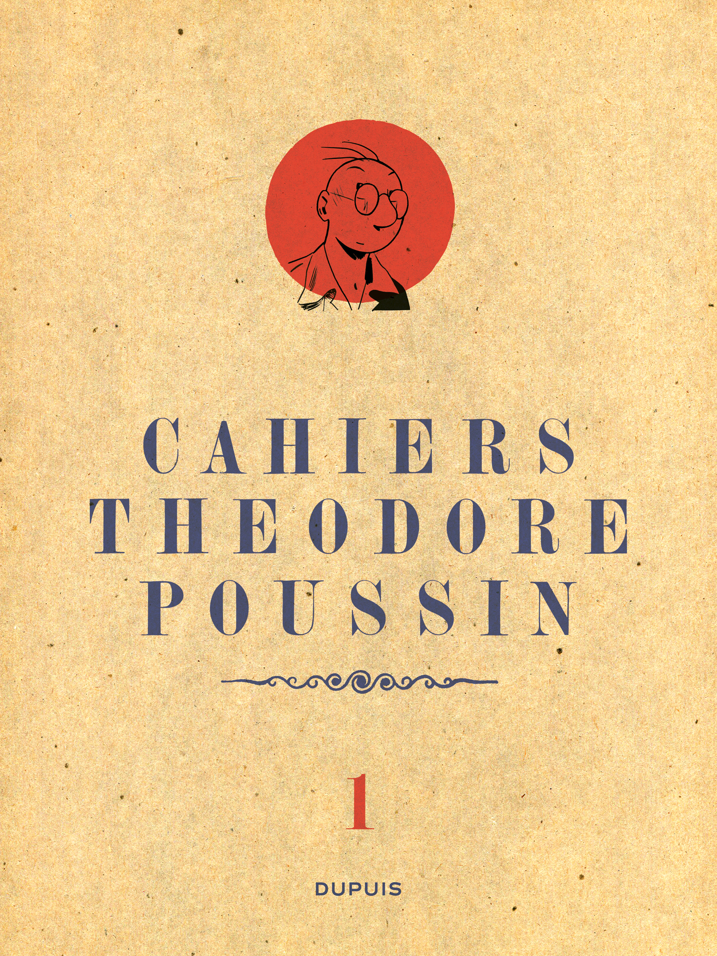 Théodore Poussin - Cahiers – Tome 1 - couv