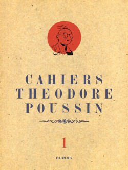 Théodore Poussin - Cahiers – Tome 1