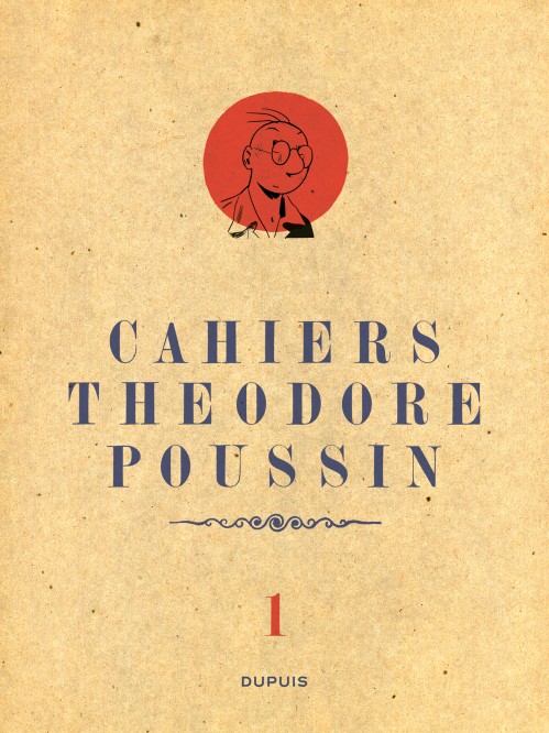 Théodore Poussin - Cahiers – Tome 1 - couv