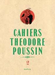 Théodore Poussin - Cahiers – Tome 2