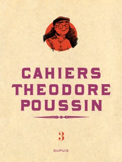 Théodore Poussin - Cahiers – Tome 3