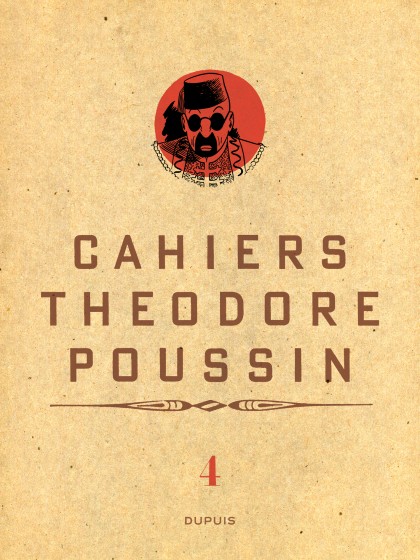 Théodore Poussin - Cahiers Tome 4 - Théodore Poussin - Cahiers, Tome 4/4