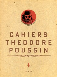 Théodore Poussin - Cahiers – Tome 4