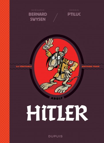 La véritable histoire vraie – Tome 5 – Hitler - couv
