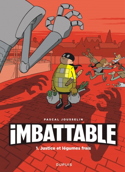 Imbattable Tome 1 - Justice et légumes frais