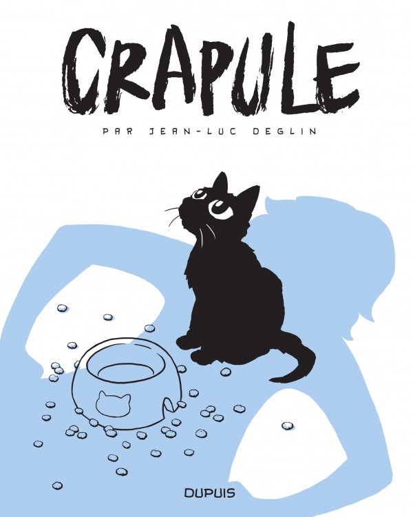 Crapule Tome 1 Tome 1 De La Serie De Crapule De Deglin Jean Luc Editions Dupuis