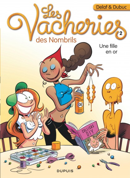 Les vacheries des Nombrils Tome 2 - Une fille en or