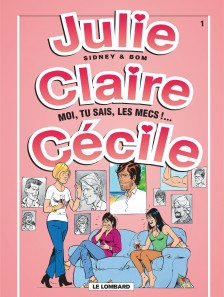 cover-comics-julie-claire-cecile-tome-1-moi-tu-sais-les-mecs