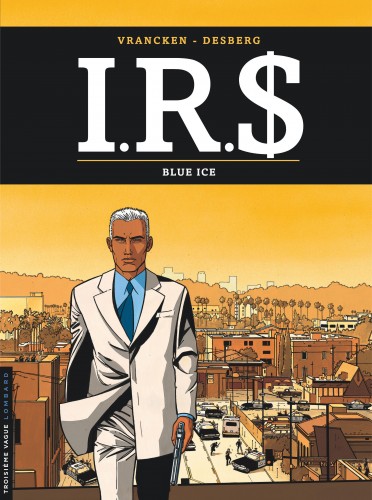 I.R.$ – Tome 3 – Blue Ice - couv