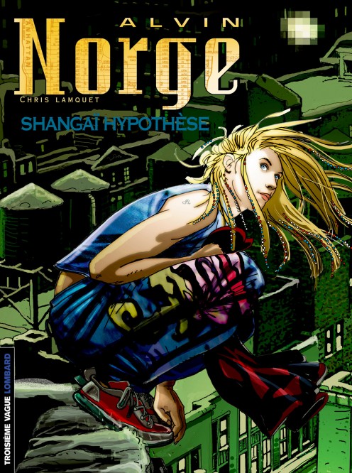 Alvin Norge – Tome 4 – Shangaï hypothèse - couv