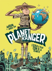 cover-comics-planet-ranger-tome-1-l-rsquo-ecolo-le-plus-con-de-la-planete