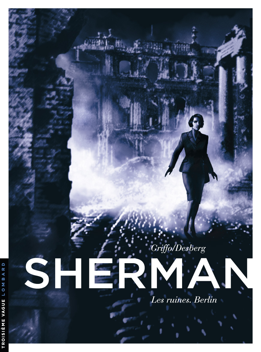 Sherman – Tome 5 – Les Ruines. Berlin - couv